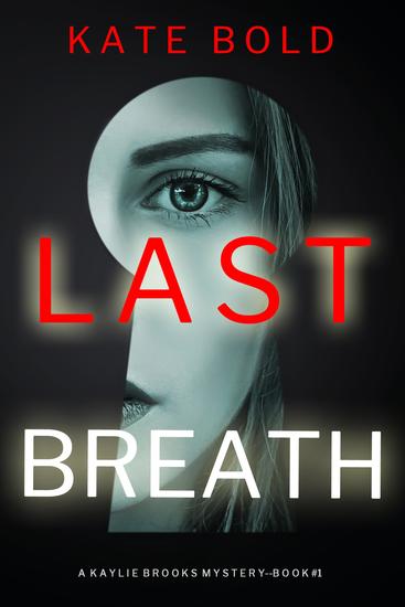 Last Breath (A Kaylie Brooks Psychological Suspense Thriller—Book 1) - cover