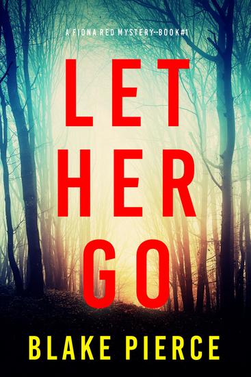 Let Her Go (A Fiona Red FBI Suspense Thriller—Book 1) - cover