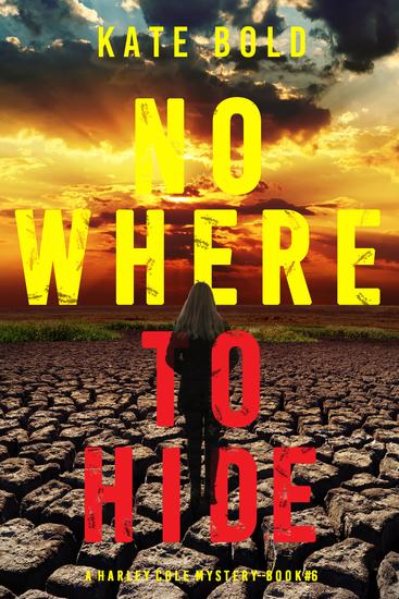 Nowhere To Hide (A Harley Cole FBI Suspense Thriller—Book 6) - cover