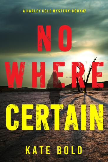 Nowhere Certain (A Harley Cole FBI Suspense Thriller—Book 7) - cover
