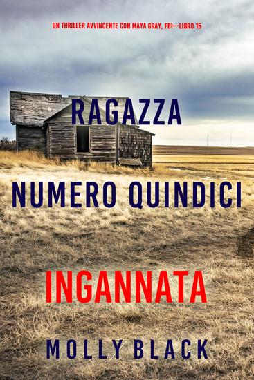 Ragazza Numero Quindici: Ingannata (Un Thriller Avvincente con Maya Gray FBI—Libro 15) - cover