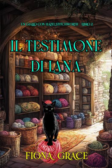 Il Testimone di Lana (Un giallo con Hazel Stitchworth - Libro 2) - cover