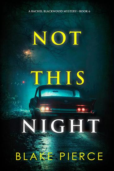 Not This Night (A Rachel Blackwood Suspense Thriller—Book Six) - cover