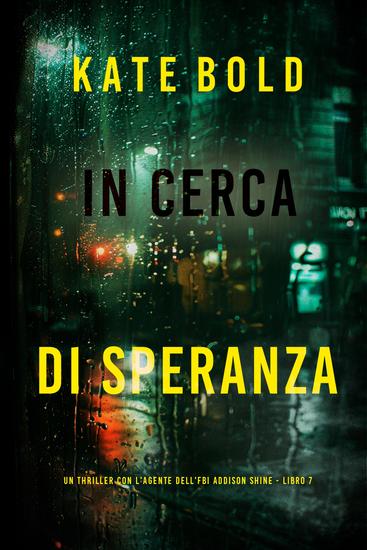 In Cerca di Speranza (Un thriller con l'agente dell'FBI Addison Shine - Libro 7) - cover