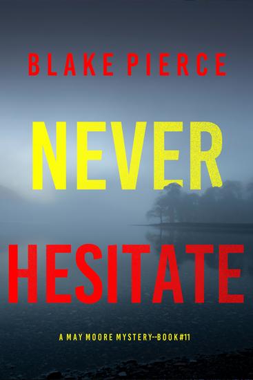 Never Hesitate (A May Moore Suspense Thriller—Book 11) - cover