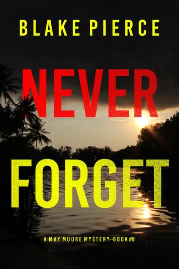 Never Forget (A May Moore Suspense Thriller—Book 8) - cover