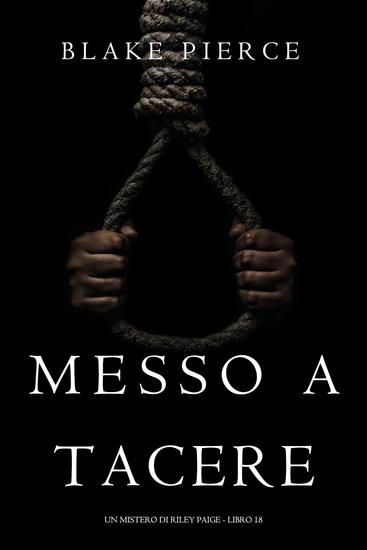 Messo A Tacere (Un Mistero di Riley Paige - Libro 18) - cover