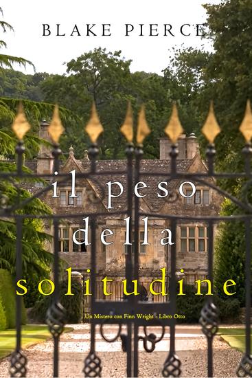 Il Peso Della Solitudine (Un Mistero con Finn Wright - Libro Otto) - cover