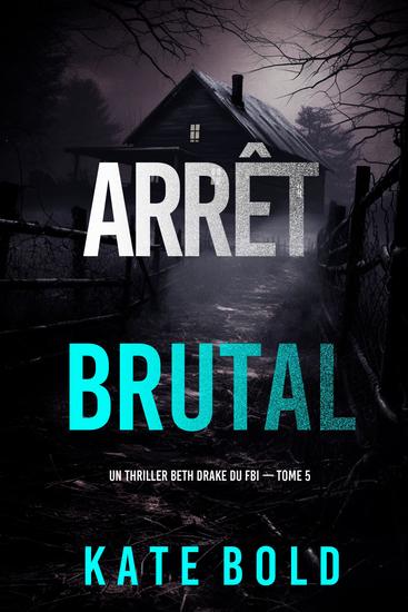 Arrêt brutal (Un thriller Beth Drake du FBI — tome 5) - cover