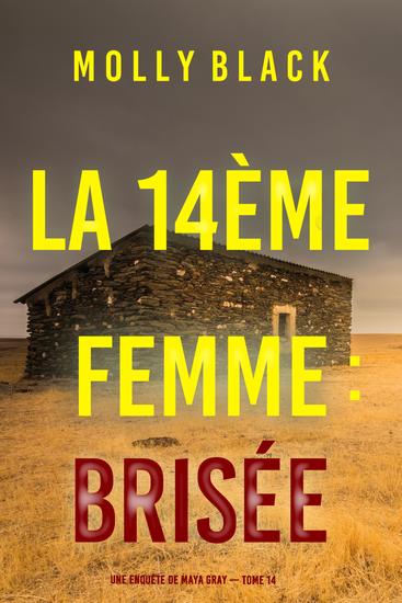 La 14ème femme : Brisée (Une enquête de Maya Gray — tome 14) - cover