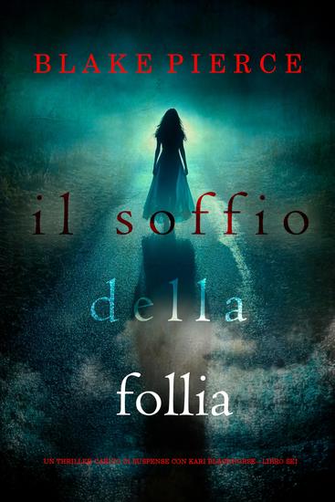 Il soffio della follia (Un thriller carico di suspense con Kari Blackhorse—Libro sei) - cover
