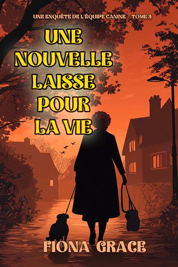 Une nouvelle laisse pour la vie (Une enquête de l'équipe canine — tome 3) - cover