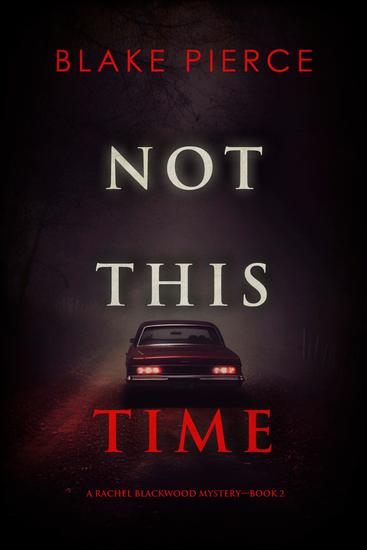 Not This Time (A Rachel Blackwood Suspense Thriller—Book Two) - cover