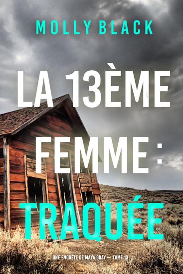 La 13ème femme : Traquée (Une enquête de Maya Gray — tome 13) - cover