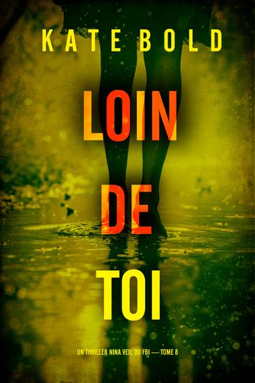 Loin de toi (Un thriller Nina Veil du FBI — tome 8) - cover