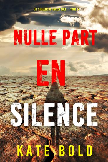 Nulle part en silence (Un thriller de Harley Cole — tome 14) - cover