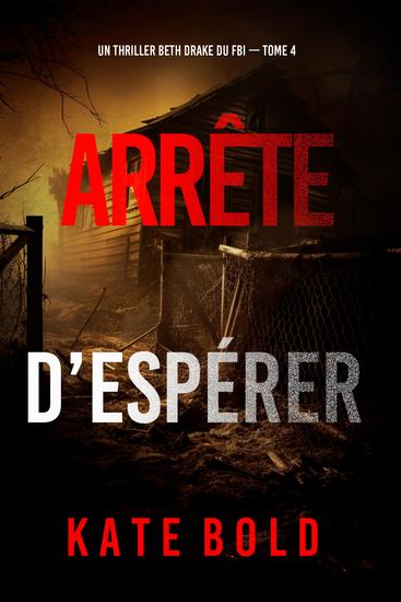Arrête d'espérer (Un thriller Beth Drake du FBI — tome 4) - cover