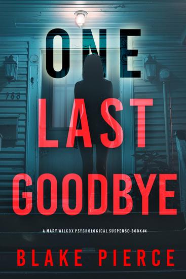 One Last Goodbye (The Governess: Book 4) A gripping psychological thriller that will keep you hooked with stunning twists - cover