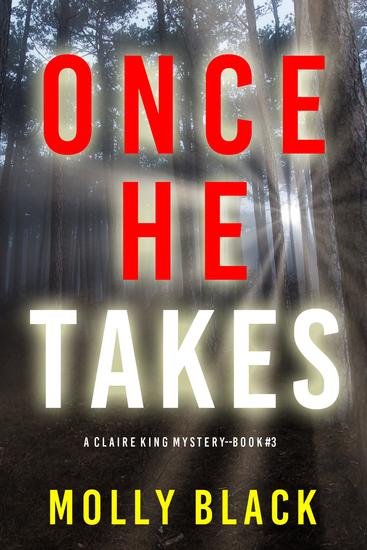 Once He Takes (A Claire King FBI Suspense Thriller—Book Three) - cover