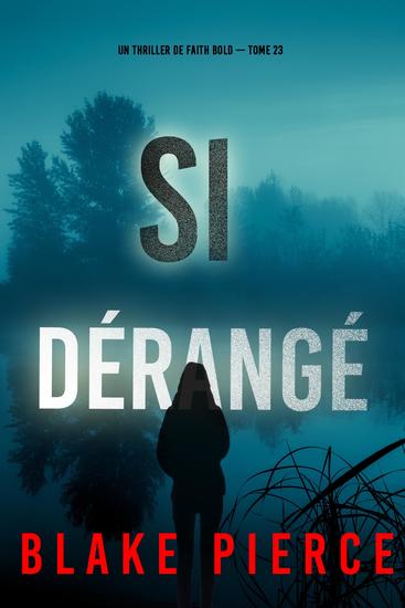 Si dérangé (Un thriller de Faith Bold — tome 23) - cover