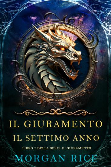 Il Giuramento: Il Settimo Anno (Libro 7 della serie Il Giuramento) - cover