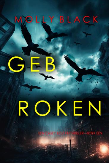 Gebroken (Een Casey Bolt FBI Thriller—Boek Eén) - cover