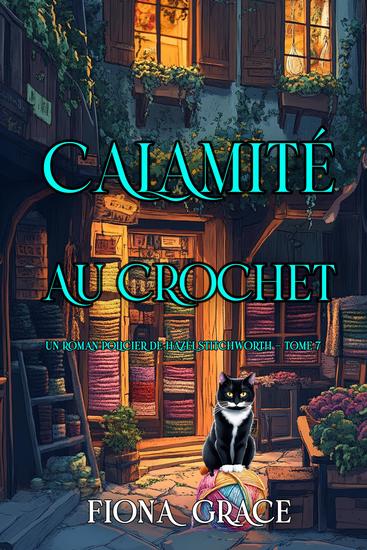 Calamité au crochet (Un roman policier de Hazel Stitchworth — tome 7) - cover
