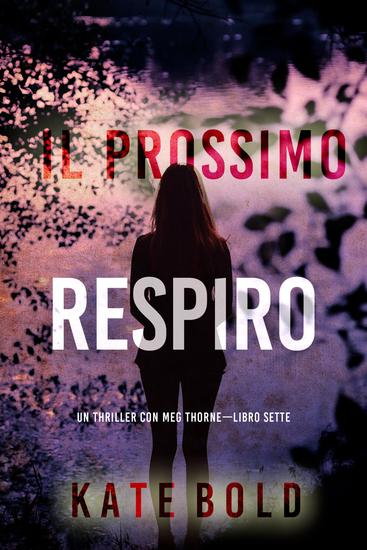 Il prossimo respiro (Un thriller con Meg Thorne—Libro Sette) - cover
