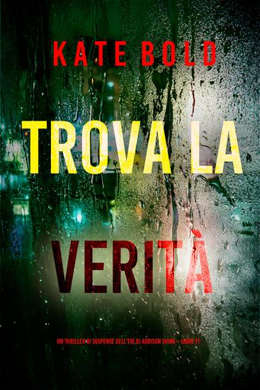 Trova la verità (Un thriller di suspense dell'FBI di Addison Shine—Libro 11) - cover