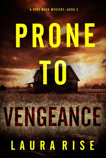 Prone to Vengeance (A Rory Wood Suspense Thriller—Book Three) - cover