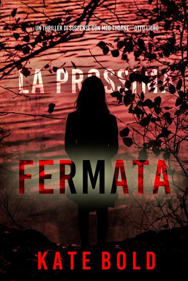 La prossima fermata (Un thriller di suspense con Meg Thorne—Otto libro) - cover