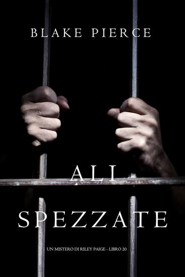 Ali Spezzate (Un Mistero di Riley Paige - Libro 20) - cover
