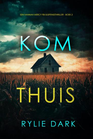 Kom Thuis (Een Hannah Mercy FBI-Suspensethriller - Boek 2) - cover