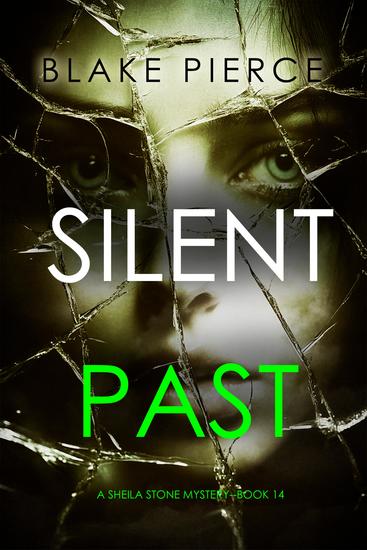 Silent Past (A Sheila Stone Suspense Thriller—Book Fourteen) - cover