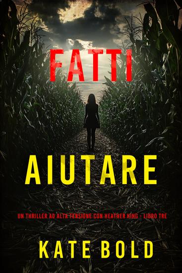 Fatti Aiutare (Un thriller ad alta tensione con Heather King - Libro Tre) - cover