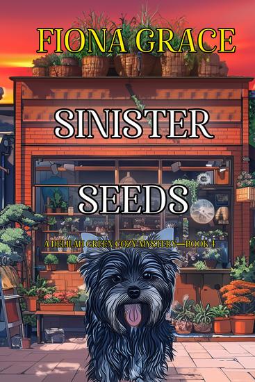 Sinister Seeds (A Delilah Green Cozy Mystery—Book 4) - cover
