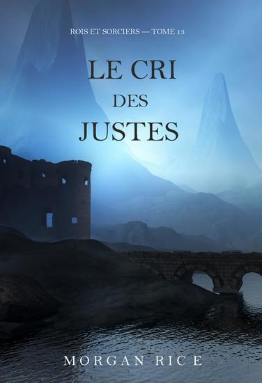 Le Cri des justes (Rois et sorciers — tome 13) - cover