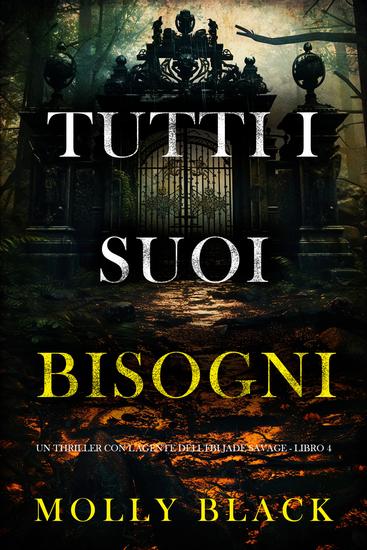Tutti I Suoi Bisogni (Un thriller con l'agente dell'FBI Jade Savage - Libro 4) - cover