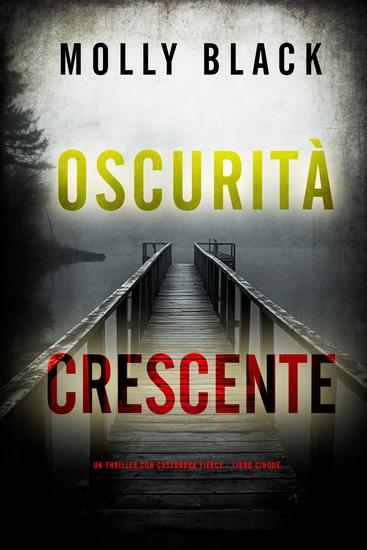 Oscurità Crescente (Un thriller con Cassandra Fierce - Libro Cinque) - cover
