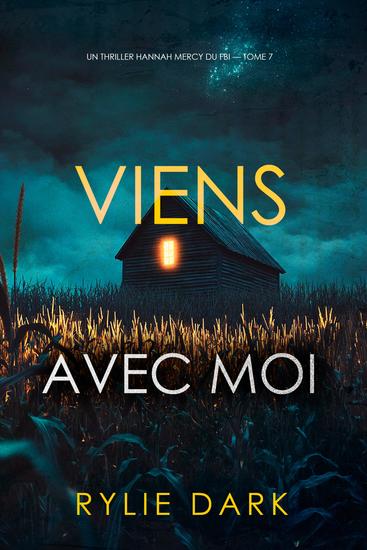 Viens avec moi (Un thriller Hannah Mercy du FBI — tome 7) - cover