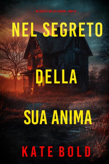 Nel Segreto Della Sua Anima (Un Thriller con Lucy Crimson - Libro Sei) - cover
