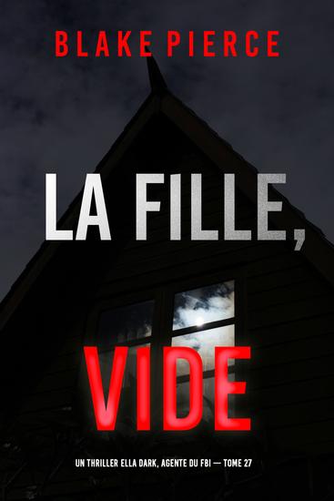 La Fille vide (Un thriller Ella Dark agente du FBI — tome 27) - cover