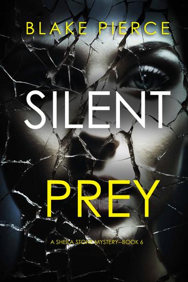 Silent Prey (A Sheila Stone Suspense Thriller—Book Six) - cover