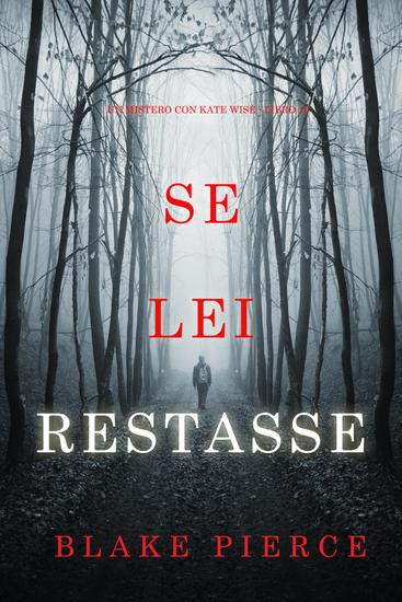 Se Lei Restasse (Un Mistero con Kate Wise - Libro 10) - cover
