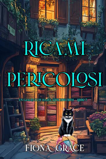Ricami pericolosi (Un giallo con Hazel Stitchworth - Libro 7) - cover