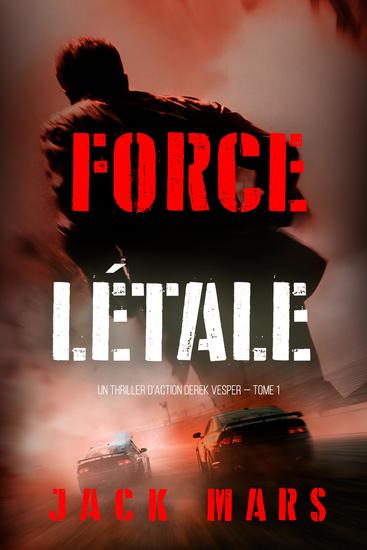 Force létale (Un thriller d'action Derek Vesper — tome 1) - cover