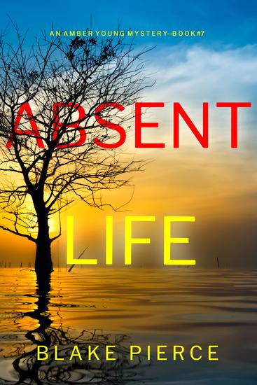 Absent Life (An Amber Young FBI Suspense Thriller—Book 7) - cover