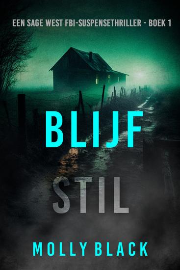 Blijf Stil (Een Sage West FBI-Suspensethriller - Boek 1) - cover