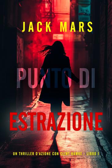 Punto di Estrazione (Un thriller d'azione con Clint Hawke - Libro 1) - cover
