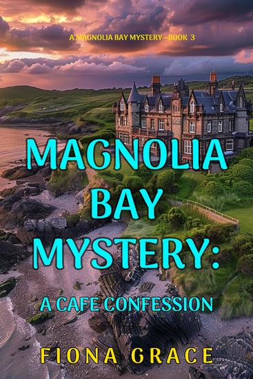 A Cafe Confession (A Magnolia Bay Mystery—Book 3) - cover